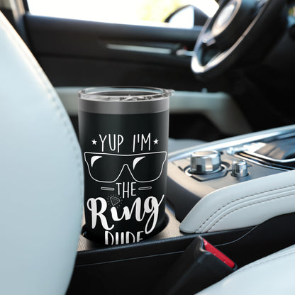 Yup I'm The Ring Dude Funny Ring Bearer Wedding Gift Stainless Steel Insulated Tumbler
